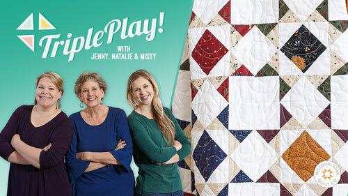 Triple Play: 3 New "Missouri Star" Projects with Jenny Doan of Missouri Star