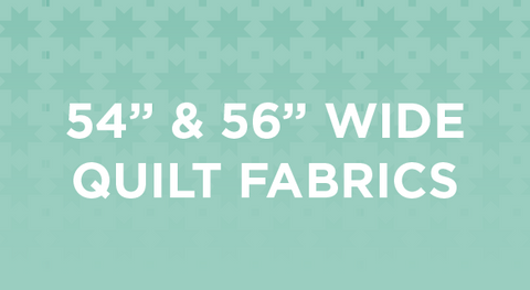 Browse our selection of 54" and 56" wide quilt fabrics here.