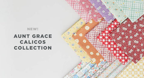 Reproduction fabric lovers rejoice, the Aunt Grace Calico Fabric Collection is here!