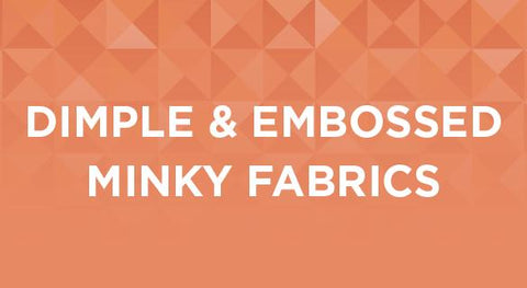 Browse our selection of Dimple and Embossed Minky quilt fabrics.
