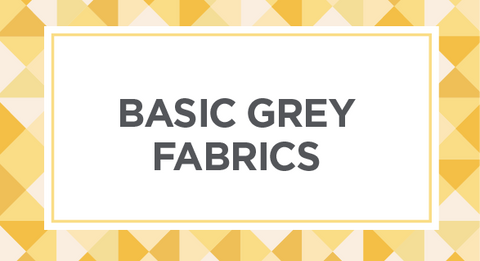 Shop Basic Grey fabrics here.