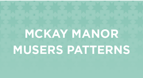 buy mckay manor musers patterns