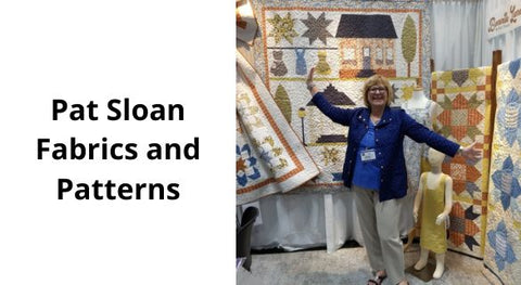 Pat Sloan Fabrics and Patterns available in our online quilt shop!