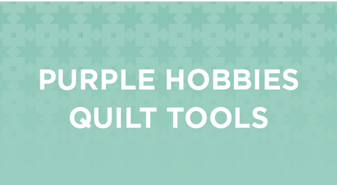 Shop our selection of Purple Hobbies Quilt Tools here.