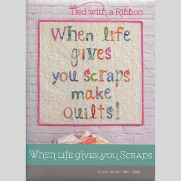 When Life Gives You Scraps Quilt Pattern