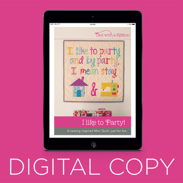 Digital Download - I Like to Party Mini Quilt Pattern