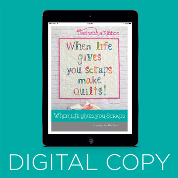 Digital Download - When Life Gives You Scraps Mini Quilt Pattern