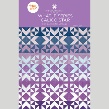 What If Series - Calico Star Quilt Pattern by Missouri Star