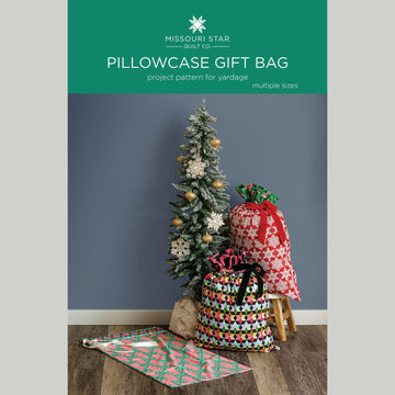 Pillowcase Gift Bag Pattern by Missouri Star