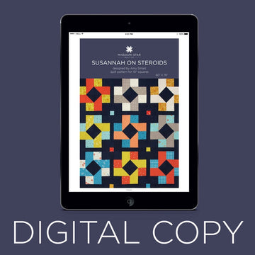 Digital Download - Susannah on Steroids Quilt Pattern by Missouri Star Primary Image