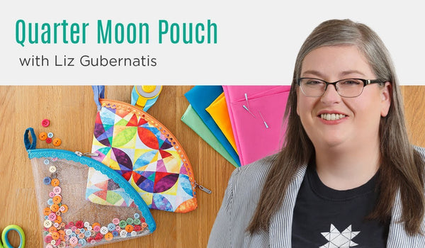 Make a Quarter Moon Bag with Liz of Missouri Star! (Video Tutorial)
