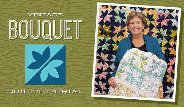 Make a "Vintage Bouquet" Quilt with Jenny Doan of Missouri Star