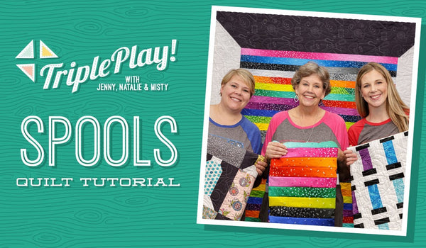 Triple Play: 3 New "Spools" Projects with Jenny Doan of Missouri Star