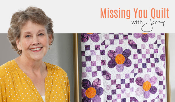 Make a "Missing You" Alzheimer’s Quilt with Jenny Doan of Missouri Star