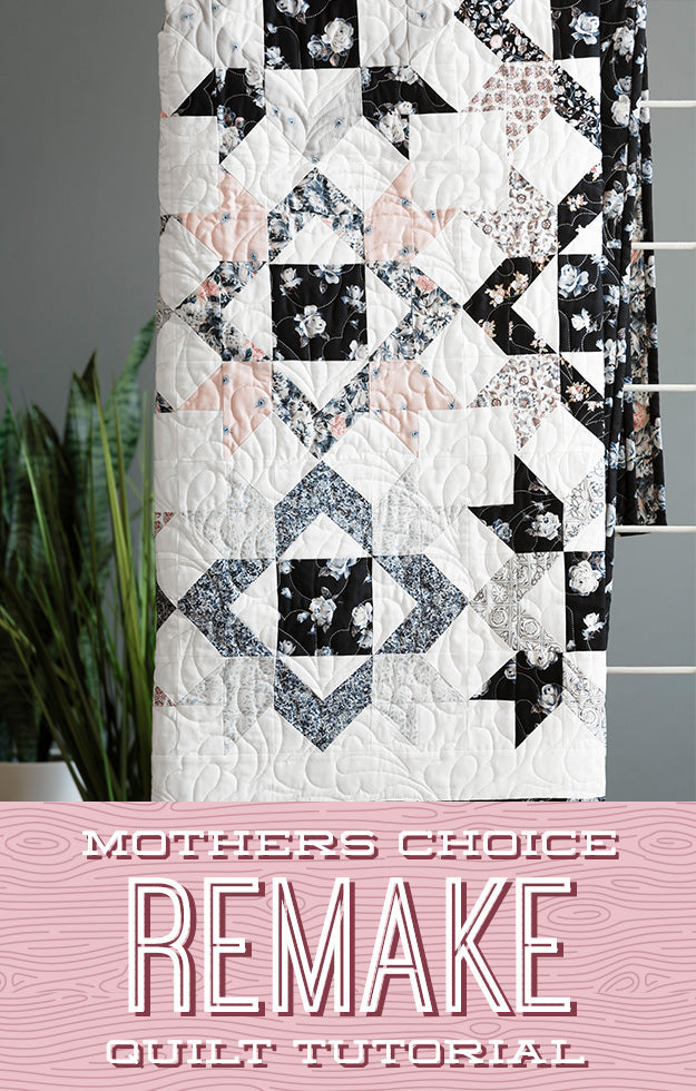 Mother's Choice Remake Quilt