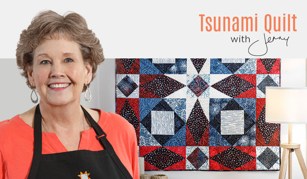 Make Storm at Sea "Tsunami" Quilt with Jenny Doan of Missouri Star