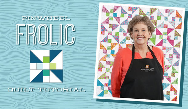 Make a "Pinwheel Frolic" Quilt + Pillowcase with Jenny Doan of Missouri Star
