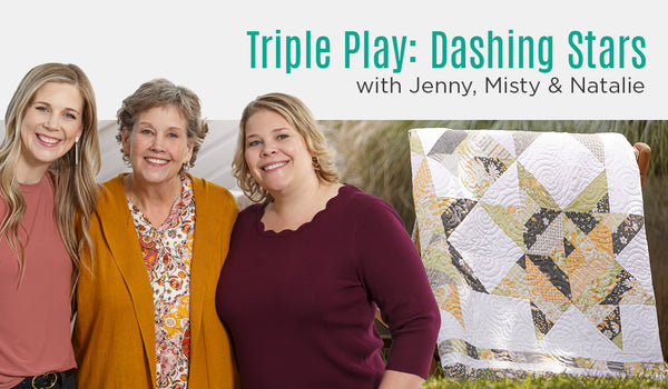 Triple Play: 3 NEW Dashing Star quilts with Jenny Doan of Missouri Star (Video Tutorial)