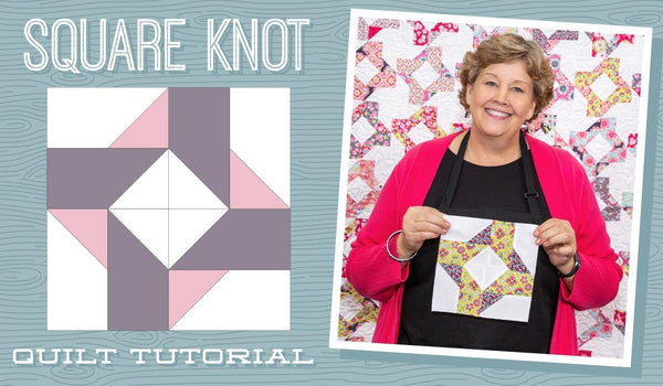 Make a "Square Knot" Quilt with Jenny!
