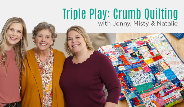 Triple Play: 3 New Crumb Piecing Quilts with Jenny Doan of Missouri Star