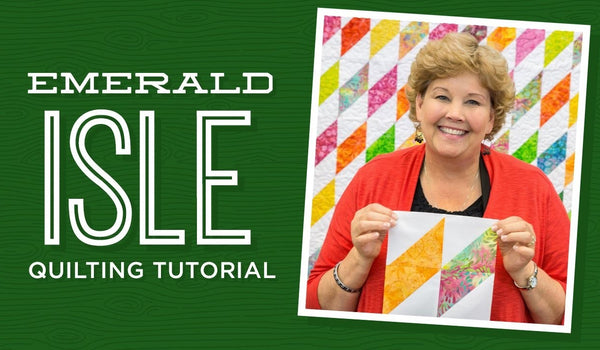 Make an Emerald Isle Quilt with Jenny!