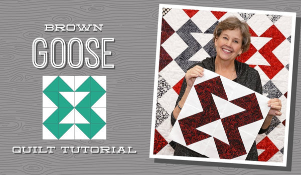 Make a "Brown Goose" Quilt with Jenny Doan of Missouri Star