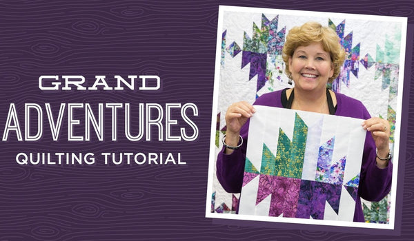 Make a Grand Adventures Quilt with Jenny!