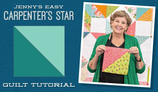Make an  Easy Carpenter Star Quilt with Jenny Doan of Missouri Star