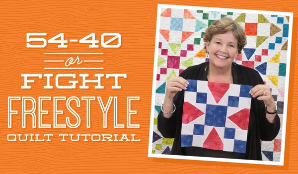 Make a "54-40 or Fight Freestyle" Quilt with Jenny!
