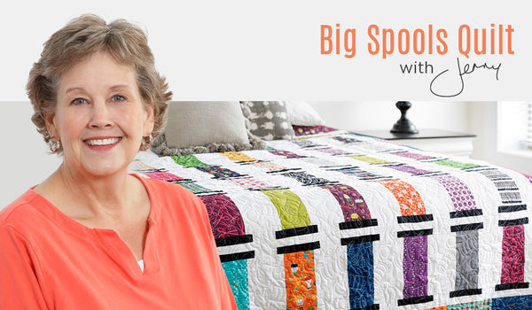 Make a "Big Spools" Quilt with Jenny Doan of Missouri Star