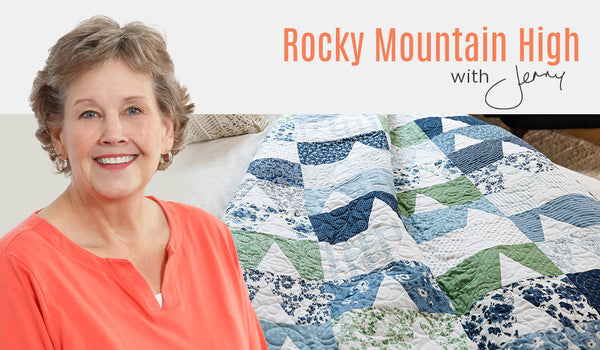 Make a "Rocky Mountain High" Quilt with Jenny Doan of Missouri Star