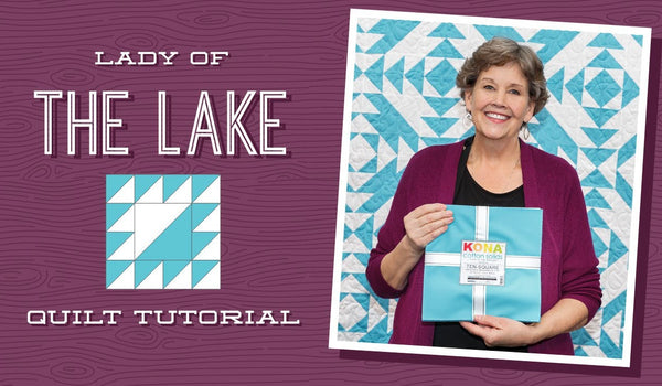 Make a "Lady of the Lake" Quilt with Jenny Doan of Missouri Star Quilt Co