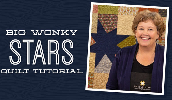 Make a "Big Wonky Stars" Quilt with Jenny!