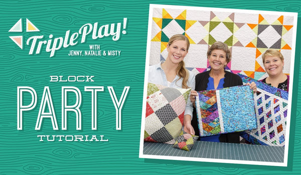 Triple Play: 3 New BLOCK Party Quilts with Jenny Doan of Missouri Star