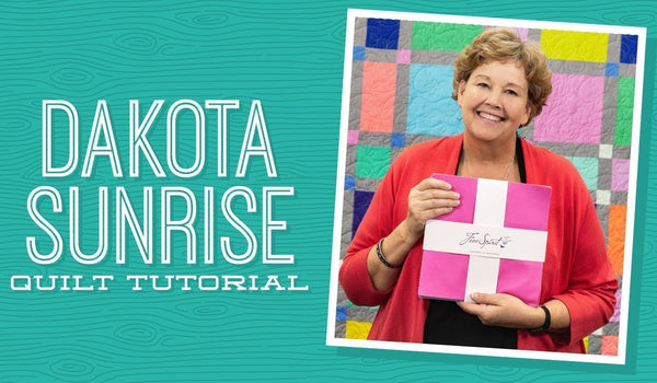 Make a "Dakota Sunrise" Quilt with Jenny!