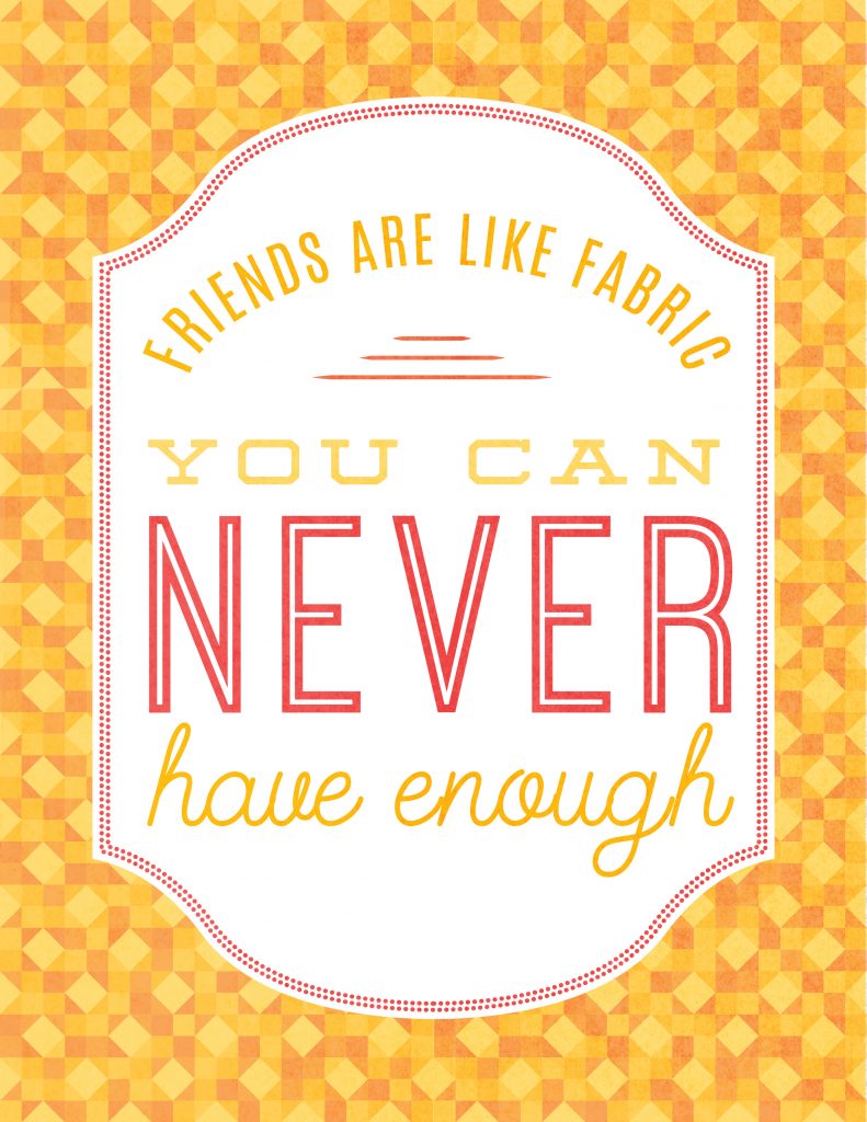 Motivational Monday - Friends are Like Fabric!