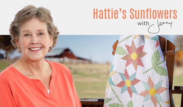 Make a "Hattie's Sunflowers" Quilt with Jenny Doan of Missouri Star