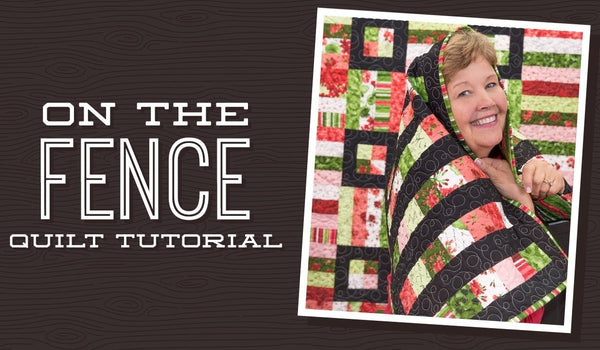 Make an "On The Fence" Quilt with Jenny!
