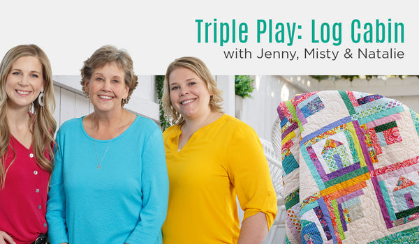 Triple Play: 3 NEW Log Cabin Quilts with Jenny Doan of Missouri Star (Video Tutorial)