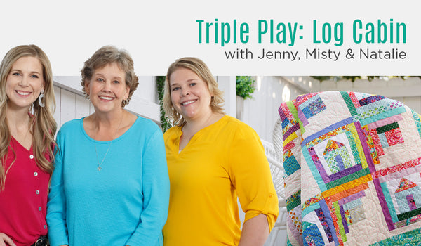 Triple Play: 3 NEW Log Cabin Quilts with Jenny Doan of Missouri Star (Video Tutorial)