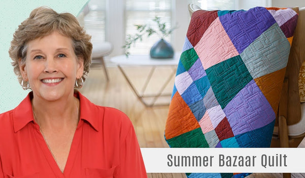 How To Make A Summer Bazaar Quilt - Free Quilting Tutorial