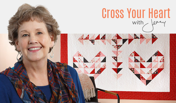 Make a "Cross Your Heart" Quilt with Jenny Doan of Missouri Star
