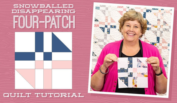 Make a "Snowballed Disappearing Four Patch" Quilt with Jenny!