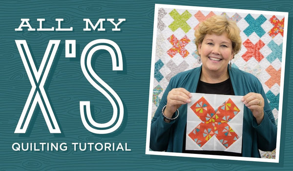 Make an "All My X's" Quilt with Jenny!