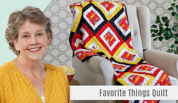 How To Make A Favorite Things Quilt - Free Quilting Tutorial