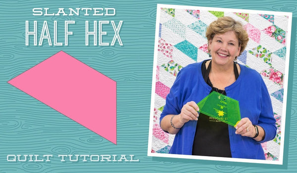 Make a Slanted Half Hex Quilt with Jenny!