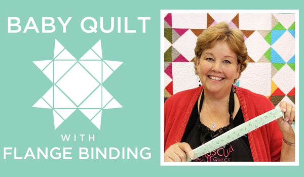 Missouri Star Baby Quilt with Flange Binding