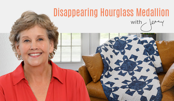 Make a "Disappearing Hourglass Medallion" Quilt with Jenny Doan of Missouri Star