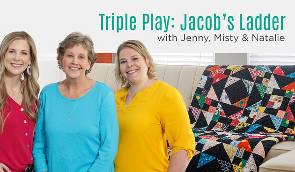 Triple Play: 3 NEW Jacob's Ladder Quilts with Jenny Doan of Missouri Star
