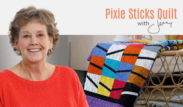 Make a "Pixie Sticks" Quilt with Jenny Doan of Missouri Star